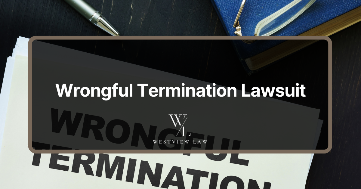 Wrongful termination lawsuit blog post featured image, Westview Law