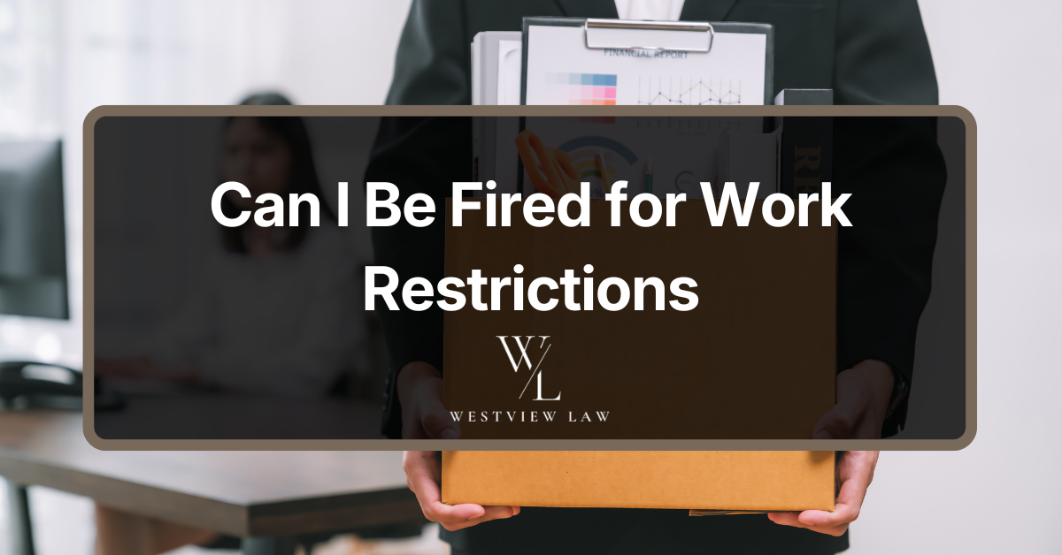 Can I Be Fired for Work Restrictions