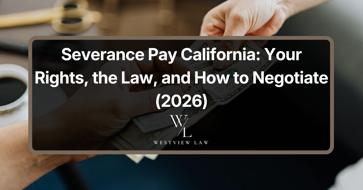 Severance Pay California: Your Rights, the Law, and How to Negotiate (2026)